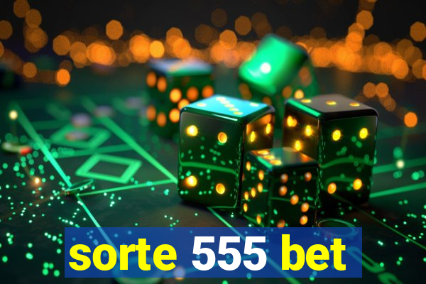 sorte 555 bet